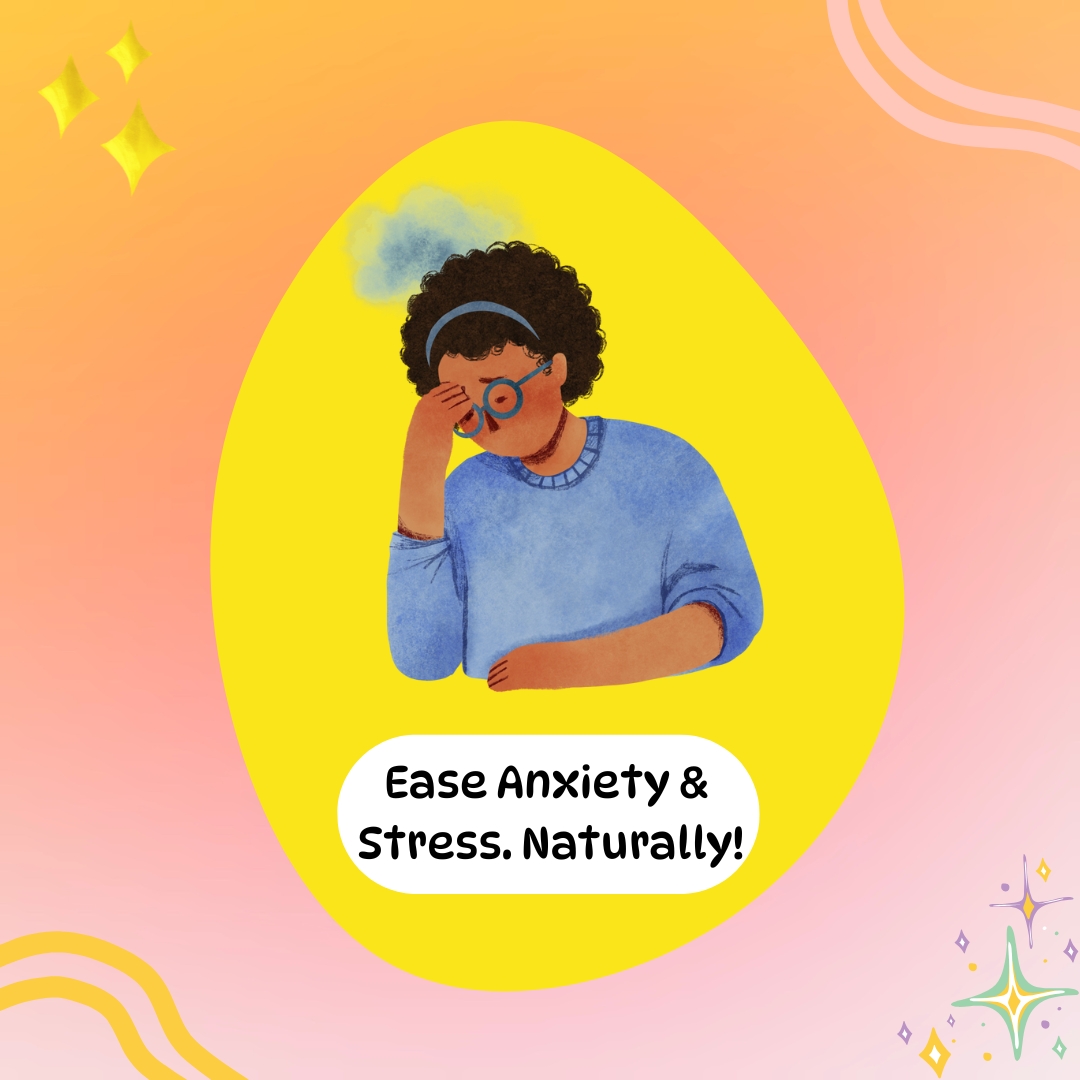 Ease Anxiety - Stress. Naturally-